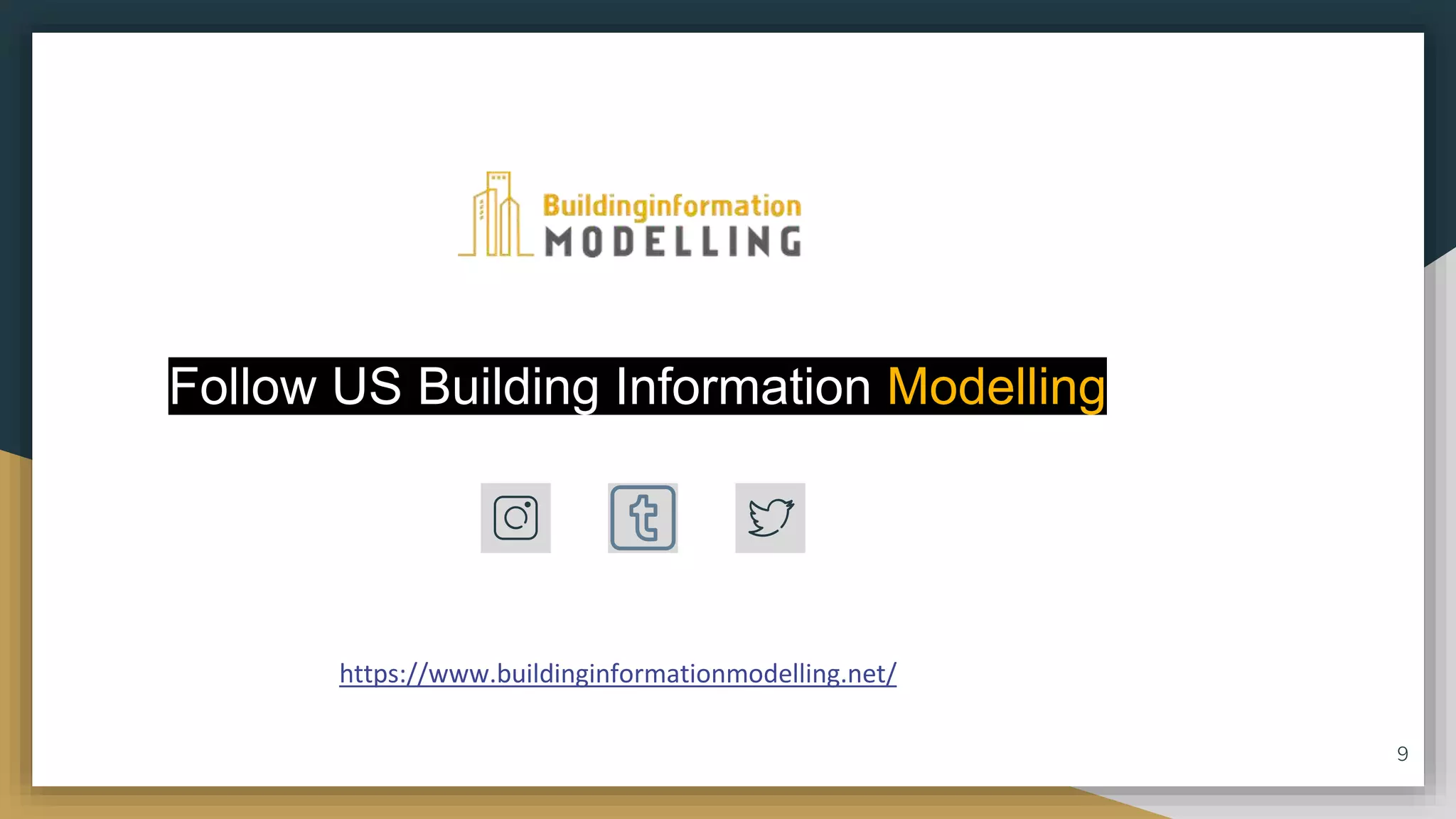 Follow US Building Information Modelling
9
https://www.buildinginformationmodelling.net/
 
