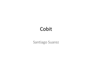 Cobit Santiago Suarez 