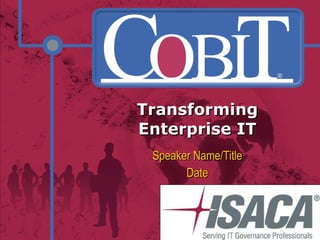 Transforming Enterprise IT Speaker Name/Title Date 