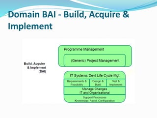 Domain BAI - Build, Acquire &
Implement
 