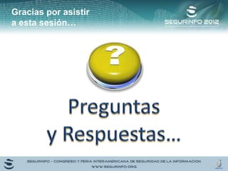 Gracias por asistir
a esta sesión…
 