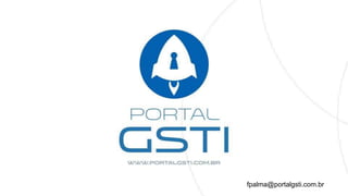fpalma@portalgsti.com.br
 