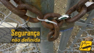 Segurança
ã
 