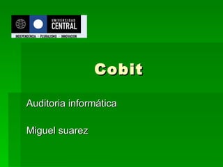 Cobit Auditoria informática Miguel suarez 