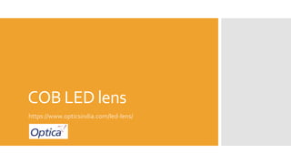 COB LED lens
https://www.opticsindia.com/led-lens/
 