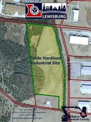 Coble Hardison
Industrial Site
Greg Lowe
City of Lewisburg
Director of Economic Development
(931) 993-7499
greg.lowe@lewisburgtn.gov
 
