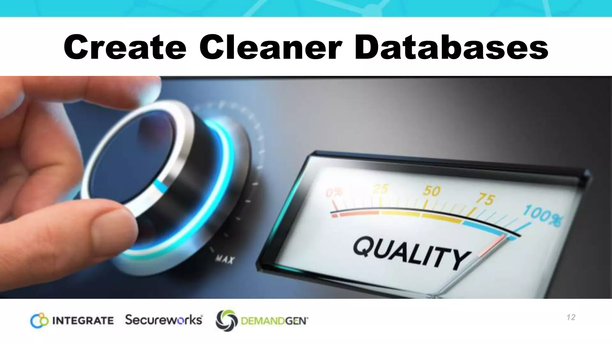 Create Cleaner Databases
12
 