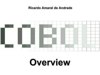 Overview Ricardo Amaral de Andrade 