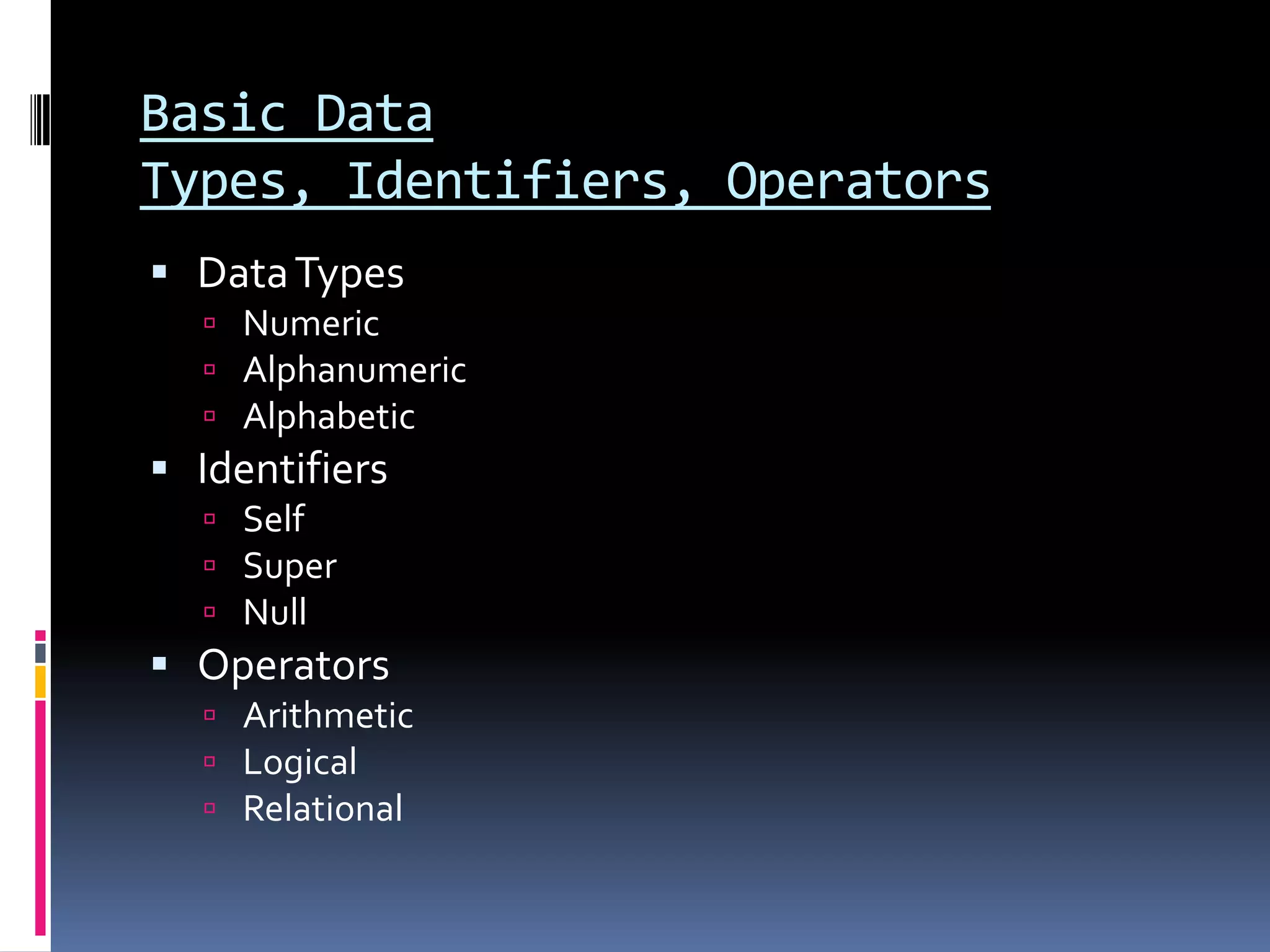 Basic Data Types, Identifiers, OperatorsData Types