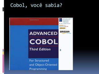 Cobol, você sabia?
 