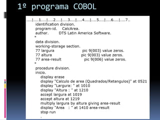 1º programa COBOL
 