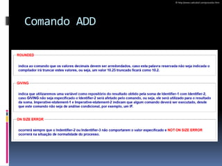 Comando ADD
© http://www.cadcobol.com/procedur.htm
 