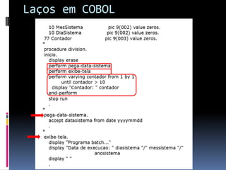 Laços em COBOL
 