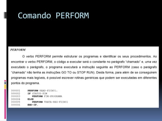 Comando PERFORM
 