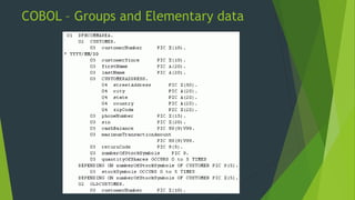 COBOL – Groups and Elementary data
 