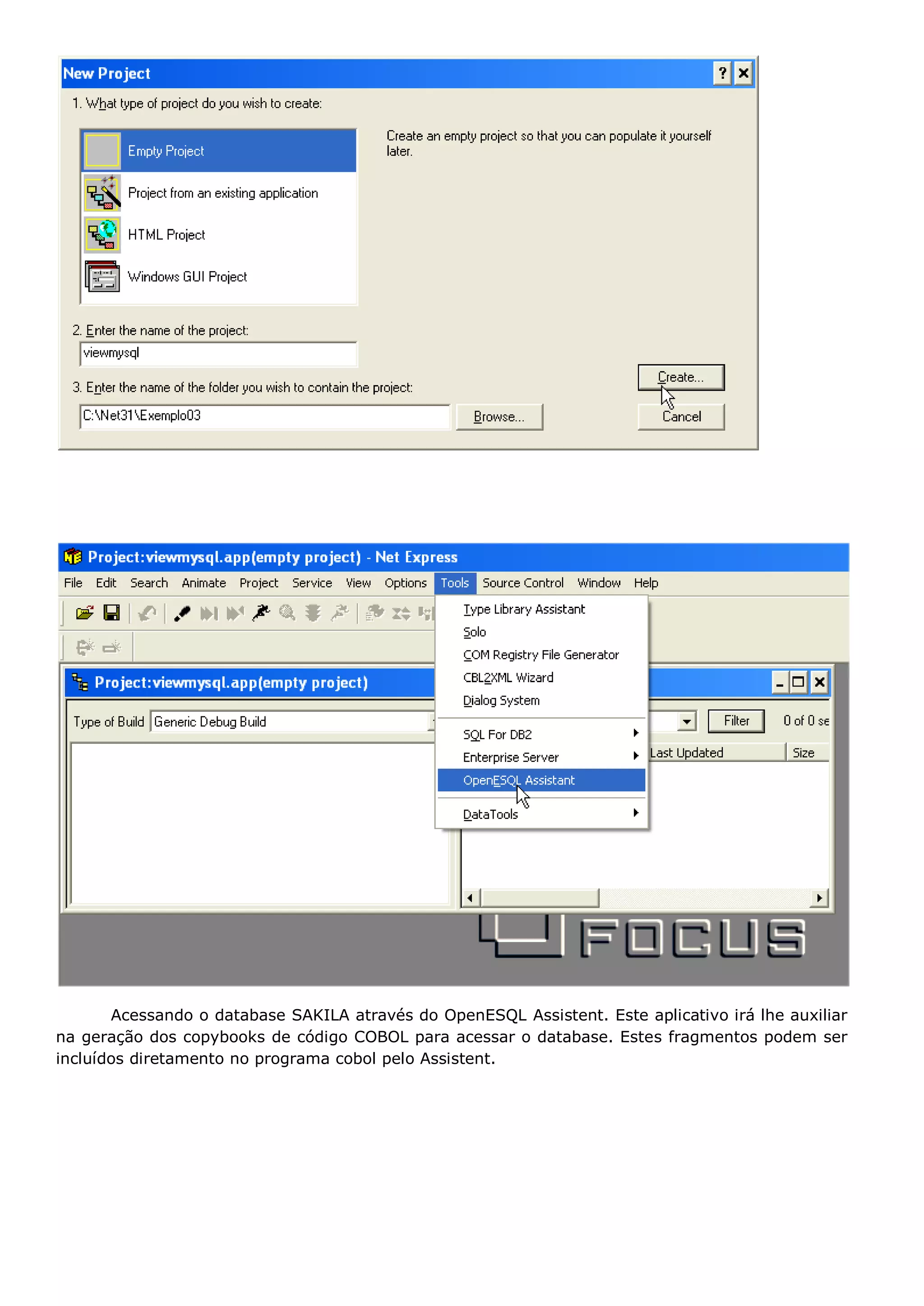 Acessando o database SAKILA através do OpenESQL Assistent. Este aplicativo irá lhe auxiliar na geração dos copybooks de código COBOL para acessar o database. Estes fragmentos podem ser incluídos diretamento no programa cobol pelo Assistent. 