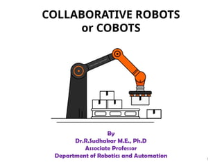 COBOTS for industrial applications Collaborative Robots (Cobots) are ...