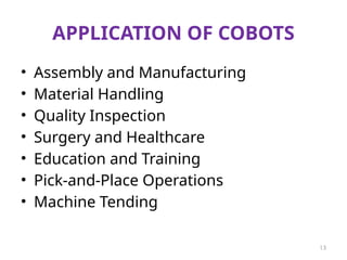 COBOTS for industrial applications Collaborative Robots (Cobots) are ...