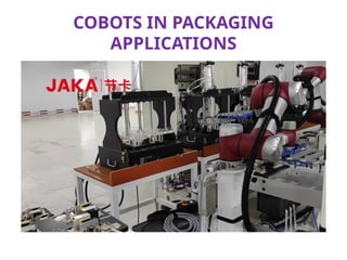 COBOTS for industrial applications Collaborative Robots (Cobots) are ...