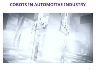 COBOTS for industrial applications Collaborative Robots (Cobots) are ...