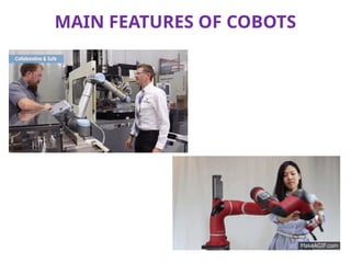 COBOTS for industrial applications Collaborative Robots (Cobots) are ...