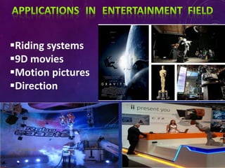 Riding systems
9D movies
Motion pictures
Direction
 