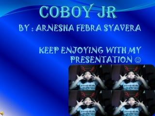 BY : ARNESHA FEBRA SYAVERA

    KEEP ENJOYING WITH MY
           PRESENTATION 
 