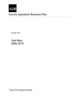 Country Operations Business Plan




  October 2007




  Viet Nam
  2008–2010
 