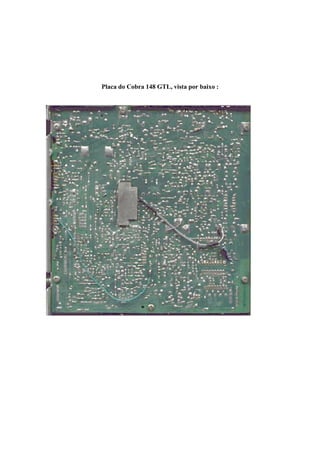 Placa do Cobra 148 GTL, vista por baixo :
 