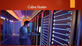 Cobra Hoster
 