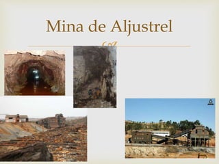 Mina de Aljustrel 
 
 