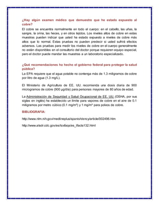 ¿Hay algún examen médico que demuestre que he estado expuesto al
cobre?
El cobre se encuentra normalmente en todo el cuerp...