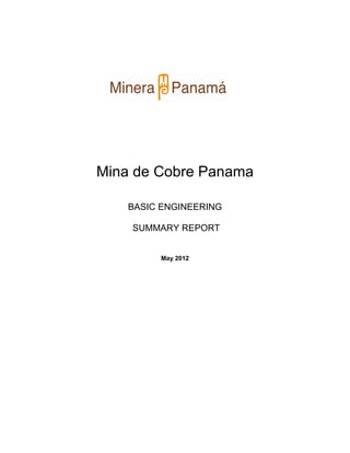 Mina de Cobre Panama

    BASIC ENGINEERING

    SUMMARY REPORT


         May 2012
 