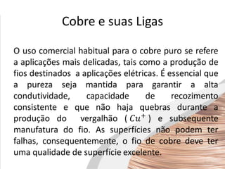 Cobre e suas Ligas
 