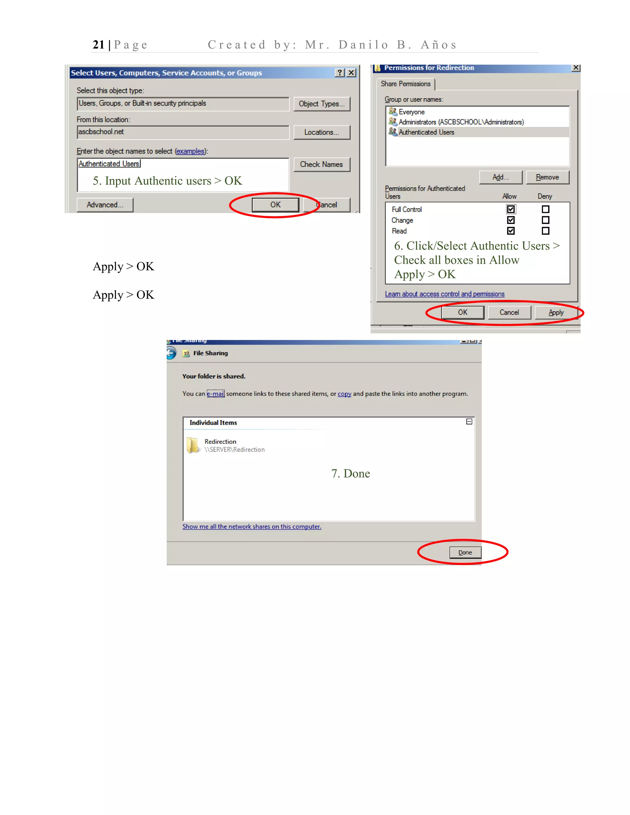 21 | P a g e C r e a t e d b y : M r . D a n i l o B . A ñ o s
Apply > OK
Apply > OK
5. Input Authentic users > OK
6. Click/Select Authentic Users >
Check all boxes in Allow
Apply > OK
7. Done
 