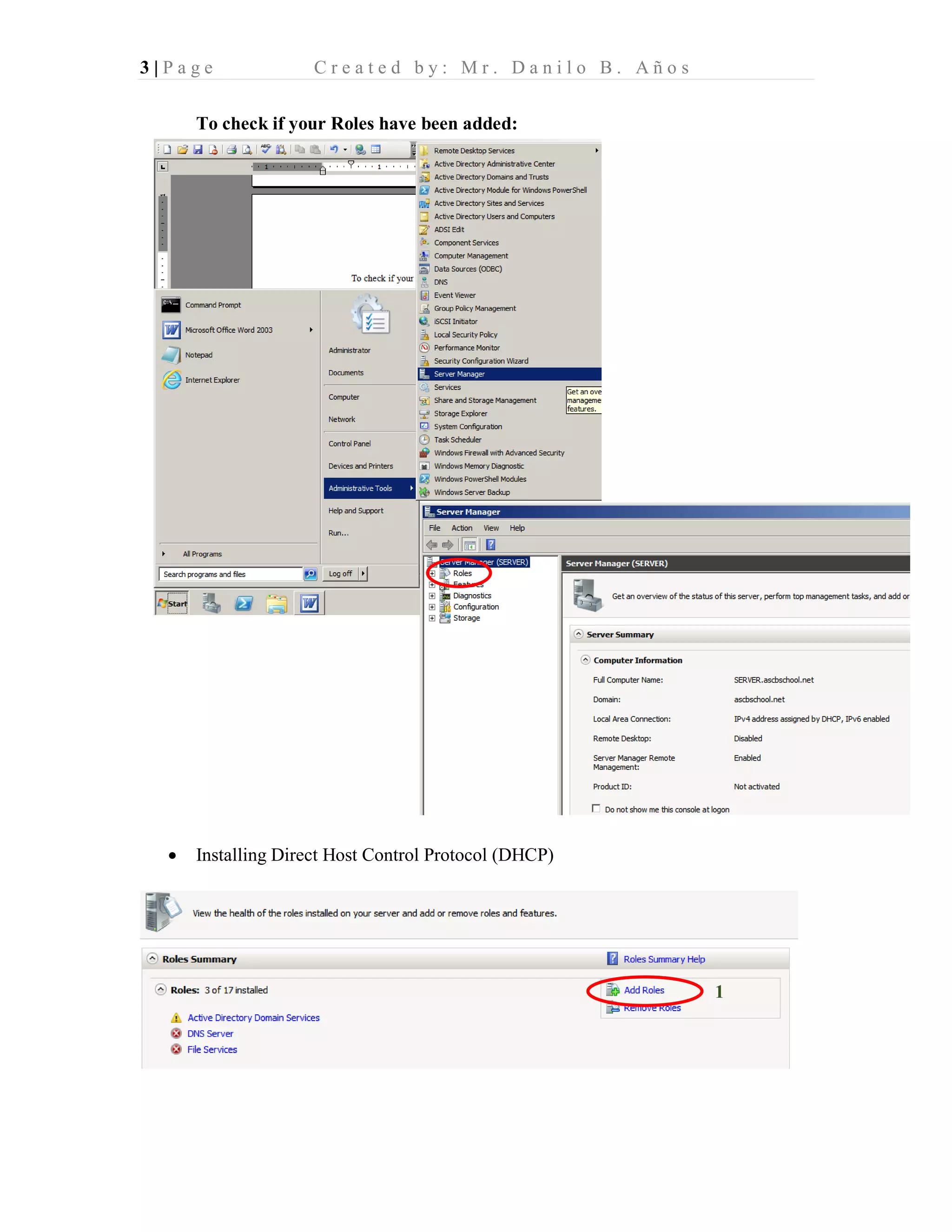 3 | P a g e C r e a t e d b y : M r . D a n i l o B . A ñ o s
To check if your Roles have been added:
• Installing Direct Host Control Protocol (DHCP)
1
 
