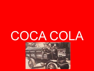 COCA COLA
 
