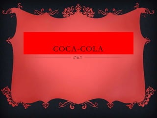 COCA-COLA
 