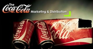 The Coca Cola Marketing and Distribution