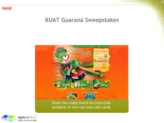 KUAT Guaraná Sweepstakes Enter the codes found on Coca-Cola  products to win cars and cash cards  