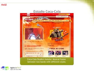 Estúdio Coca-Cola Coca-Cola Studio's hotsite: Musical fusion  between two bands with different styles. 