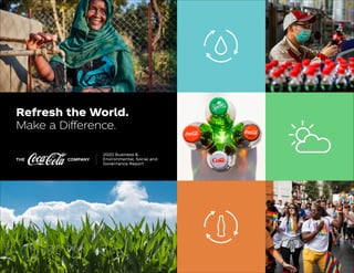 Refresh the World.
Make a Difference.
COMPANY
THE
2020 Business &
Environmental, Social and
Governance Report
 