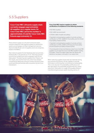 19
Coca-Cola HBC Lithuania supply chain
currently engages approximately
40 suppliers on a regular basis; for
Coca-Cola HBC...