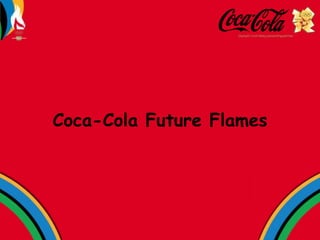 Coca-Cola Future Flames
 