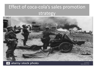 Effect of coca-cola’s sales promotion
strategy
 