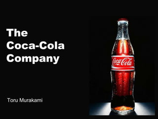 The
Coca-Cola
Company
Toru Murakami
 