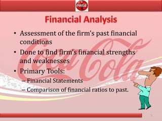 • Assessment of the firm’s past financial
conditions
• Done to find firm’s financial strengths
and weaknesses
• Primary Tools:
– Financial Statements
– Comparison of financial ratios to past.
5
 