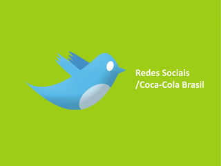 Redes Sociais
/Coca-Cola Brasil
 