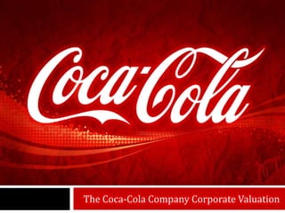 The Coca-Cola Company Corporate Valuation
 