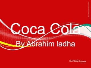 Coca Cola By Abrahim ladha 